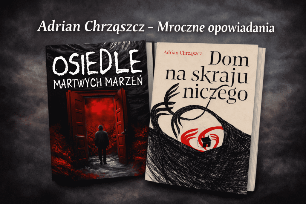 Adrian Chrząszcz – Mroczne opowiadania